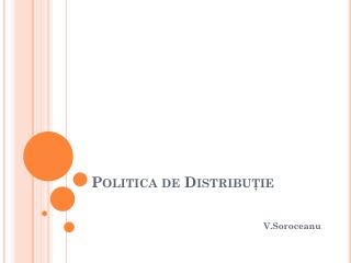 Politica de Distribuţie