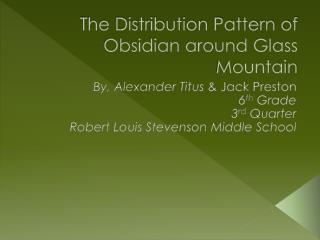 The Distribution Pattern of Obsidian around Glass Mountain