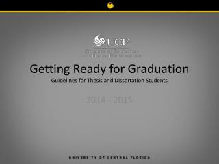 Getting Ready for Graduation Guidelines for Thesis and Dissertation Students