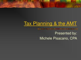 Tax Planning &amp; the AMT