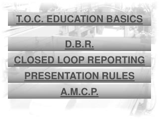 T.O.C. EDUCATION BASICS