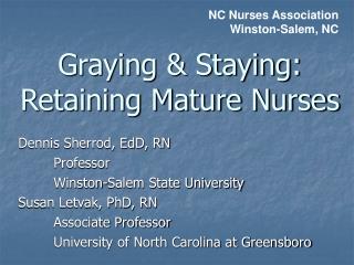 Graying &amp; Staying: Retaining Mature Nurses