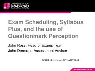 Exam Scheduling, Syllabus Plus, and the use of Questionmark Perception