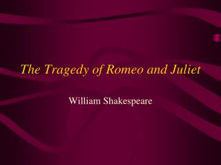 The Tragedy of Romeo and Juliet