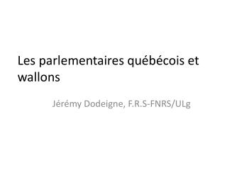 Les parlementaires québécois et wallons