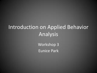 Introduction on Applied Behavior Analysis