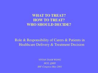 WHAT TO TREAT? HOW TO TREAT? WHO SHOULD DECIDE?