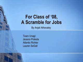 For Class of ‘08, A Scramble for Jobs