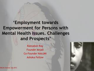 ‘Employment towards Empowerment for Persons with Mental Health Issues. Challenges and Prospects’