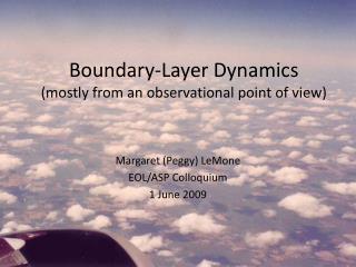 Boundary-Layer Dynamics (mostly from an observational point of view)