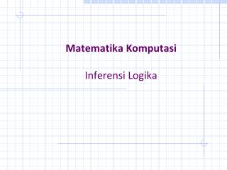 Matematika Komputasi Inferensi Logika