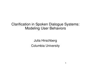 Clarification in Spoken Dialogue Systems : Modeling User Behaviors