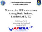 Non-vaccine FRI Interventions Among Basic Trainees, Lackland AFB, TX
