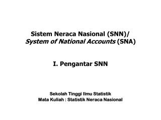 Sistem Neraca Nasional (SNN)/ System of National Accounts (SNA) I. Pengantar SNN