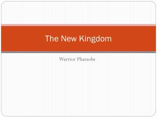 The New Kingdom