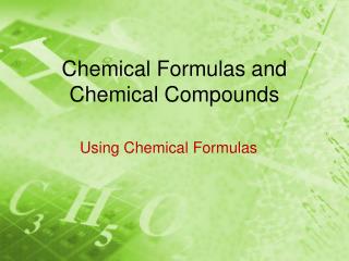 Chemical Formulas and Chemical Compounds