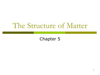 The Structure of Matter