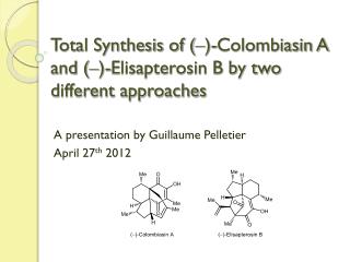 Total Synthesis of ( ‒ )-Colombiasin A and ( ‒ )-Elisapterosin B by two different approaches
