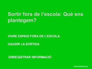 Sortir fora de l’escola: Què ens plantegem?