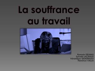 La souffrance au travail