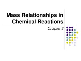 Mass Relationships in Chemical Reactions