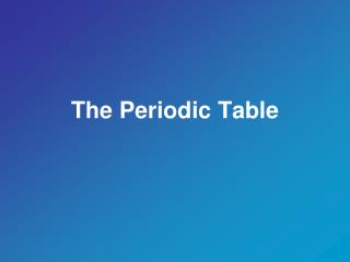 The Periodic Table