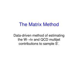 The Matrix Method