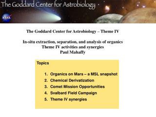 The Goddard Center for Astrobiology – Theme IV