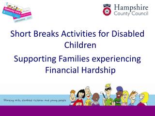 Short Breaks Activities for Disabled Children Supporting Families experiencing Financial Hardship