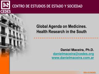 Daniel Maceira, Ph.D. danielmaceira@cedes danielmaceira.ar