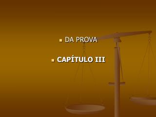 DA PROVA CAPÍTULO III