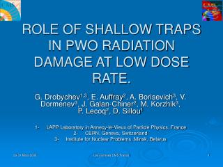 ROLE OF SHALLOW TRAPS IN PWO RADIATION DAMAGE AT LOW DOSE RATE.