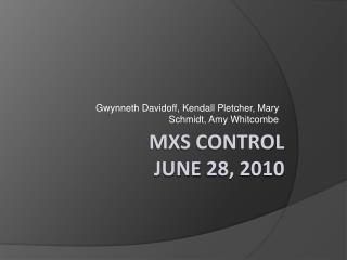 MXS control june 28, 2010