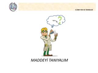 MADDE NEDİR ?