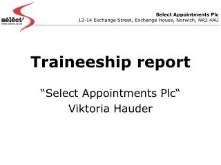 Traineeship report “Select Appointments Plc“ Viktoria Hauder
