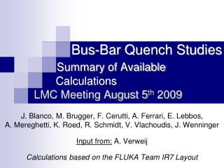 Bus-Bar Quench Studies Summary of Available Calculations LMC Meeting August 5 th 2009
