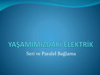 YAŞAMIMIZDAKİ ELEKTRİK