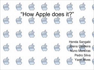 “How Apple does it?”