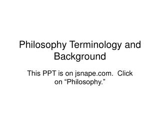 Philosophy Terminology and Background