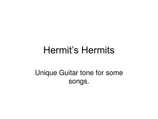 Hermit’s Hermits