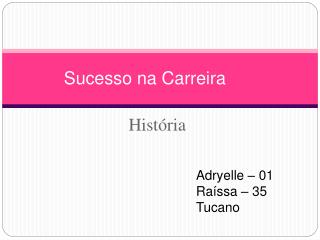 Sucesso na Carreira