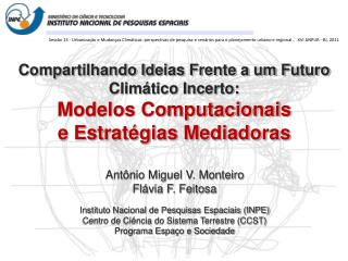 Antônio Miguel V. Monteiro Flávia F. Feitosa Instituto Nacional de Pesquisas Espaciais (INPE)
