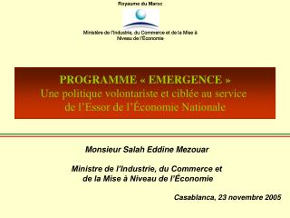 Monsieur Salah Eddine Mezouar Ministre de l’Industrie, du Commerce et