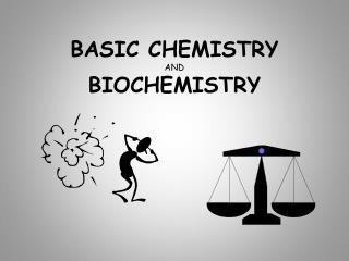BASIC CHEMISTRY AND BIOCHEMISTRY