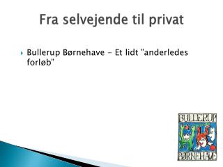 Fra selvejende til privat