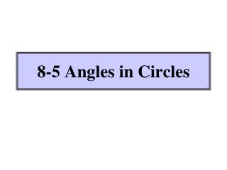 8-5 Angles in Circles