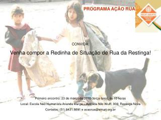 PROGRAMA AÇÃO RUA CONVIDA: Venha compor a Redinha de Situação de Rua da Restinga!