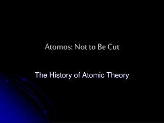 Atomos: Not to Be Cut