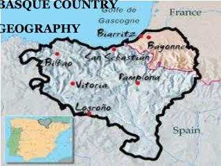 BASQUE COUNTRY  GEOGRAPHY