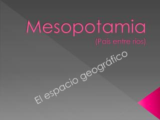 Mesopotamia (País entre ríos)